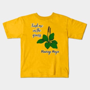 Find me in the grass Plantago major Kids T-Shirt